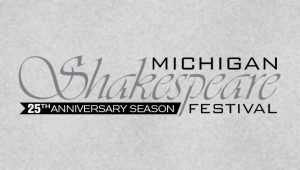 Michigan Shakespeare Festival runs in Jackson and Canton from July 11 through August 18